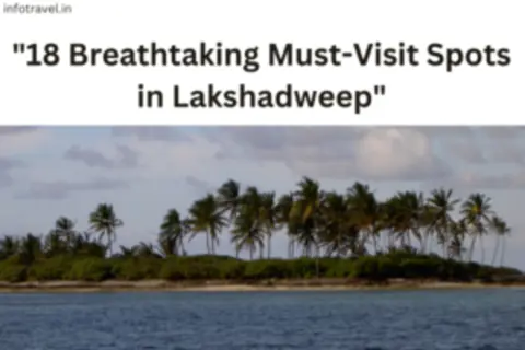 "8 Breathtaking Must-Visit Spots in Lakshadweep"