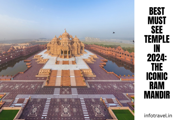 Best Must See Temple In 2024: The Iconic Ram Mandir