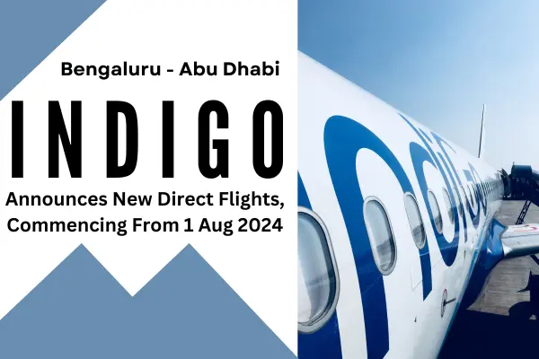 IndiGo Announces Best Direct Flights 1 Aug 2024